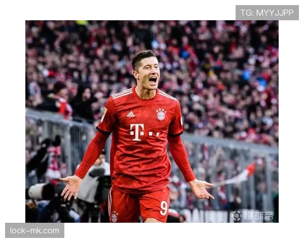 莱万多夫斯基破德甲进球纪录,状态火热书写传奇新篇章